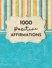 1,000 Positive Affirmations for Women